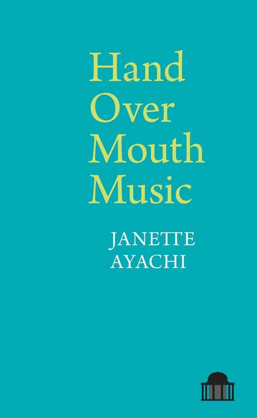 Book cover of Hand Over Mouth Music (Pavilion Poetry)