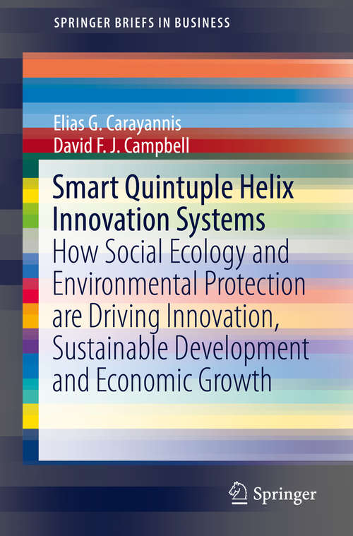 Book cover of Smart Quintuple Helix Innovation Systems: How Social Ecology And Environmental Protection Are Driving Innovation, Sustainable Development And Economic Growth (Springerbriefs In Business Ser.)