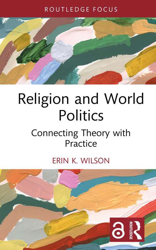 Book cover of Religion and World Politics: Connecting Theory with Practice