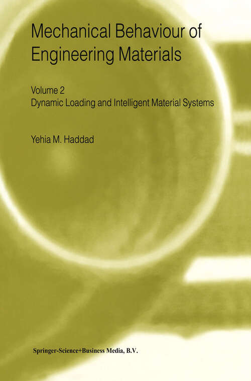 Book cover of Mechanical Behaviour of Engineering Materials: Volume 2: Dynamic Loading and Intelligent Material Systems (2000)