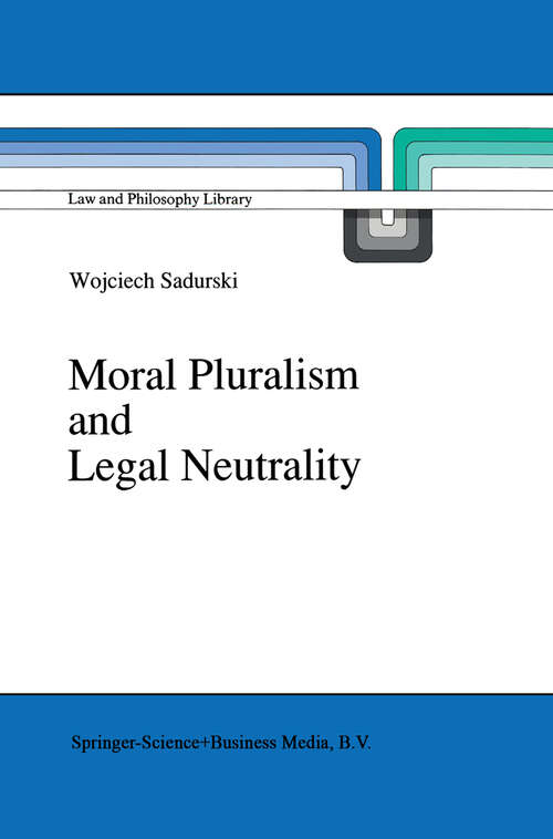 Book cover of Moral Pluralism and Legal Neutrality (1990) (Law and Philosophy Library #9)