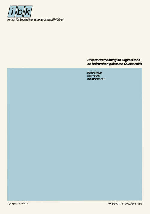 Book cover of Einspannvorrichtung für Zugversuche an Holzproben grösseren Querschnitts (1994) (Institut für Baustatik und Konstruktion #204)