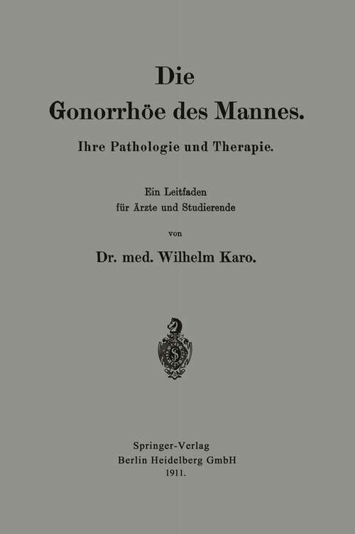 Book cover of Die Gonorrhöe des Mannes: Ihre Pathologie und Therapie (1911)