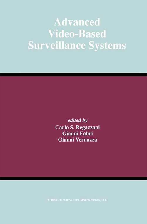 Book cover of Advanced Video-Based Surveillance Systems (1999) (The Springer International Series in Engineering and Computer Science #488)