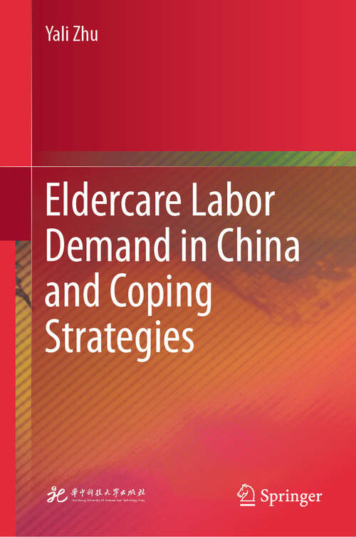 Book cover of Eldercare Labor Demand in China and Coping Strategies (2024)