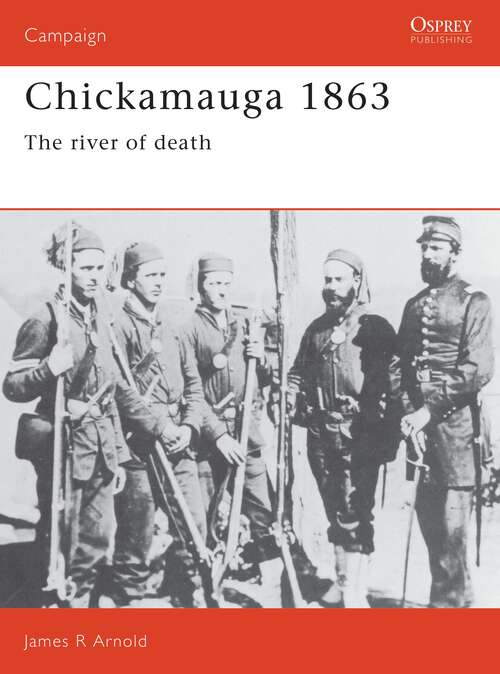 Book cover of Chickamauga 1863: The river of death (Campaign)