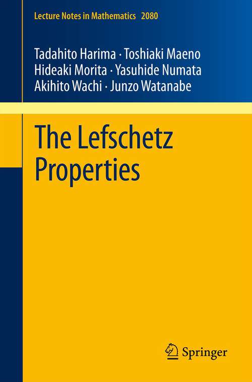 Book cover of The Lefschetz Properties (2013) (Lecture Notes in Mathematics #2080)