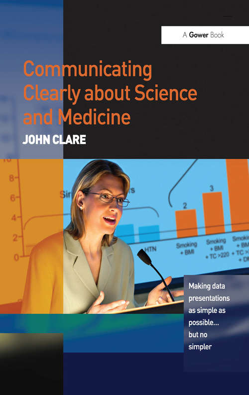 Book cover of Communicating Clearly about Science and Medicine: Making Data Presentations as Simple as Possible ... But No Simpler