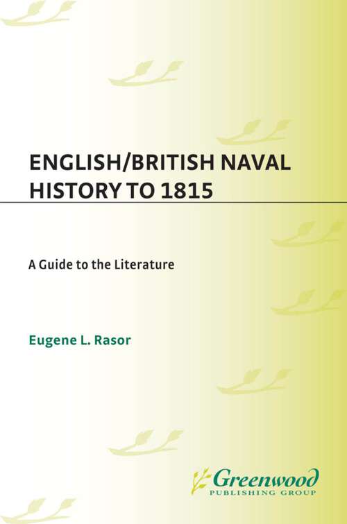 Book cover of English/British Naval History to 1815: A Guide to the Literature (Bibliographies and Indexes in Military Studies)