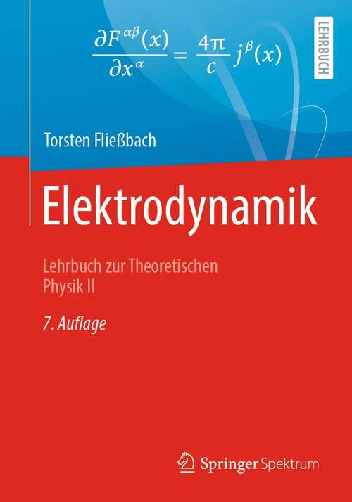 Book cover of Elektrodynamik: Lehrbuch zur Theoretischen Physik II (7. Aufl. 2022)