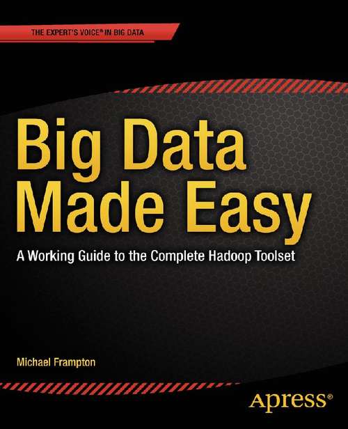 Book cover of Big Data Made Easy: A Working Guide to the Complete Hadoop Toolset (1st ed.)