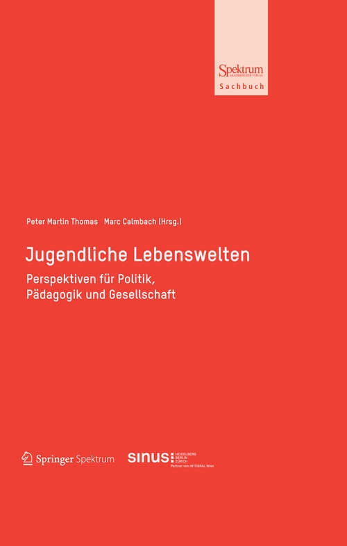 Book cover of Jugendliche Lebenswelten: Perspektiven für Politik, Pädagogik und Gesellschaft (2012)