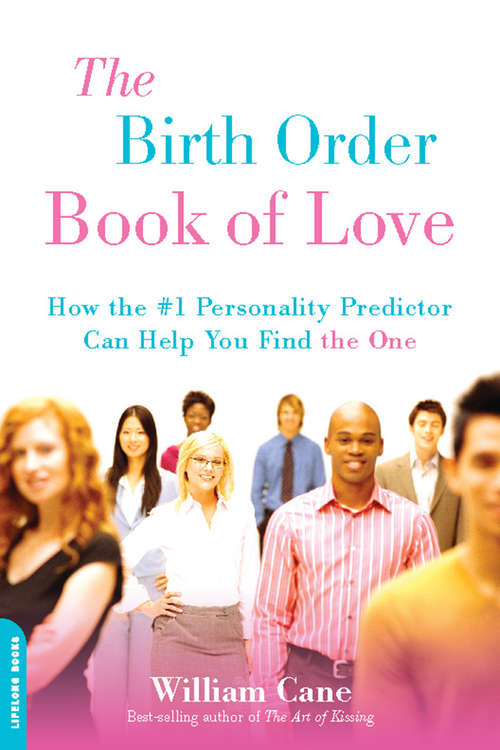 Book cover of The Birth Order Book of Love: How the #1 Personality Predictor Can Help You Find ""the One""