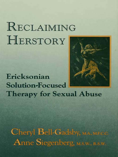 Book cover of Reclaiming Herstory: Ericksonian Solution-Focused Therapy For Sexual Abuse