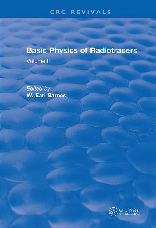 Book cover of Basic Physics Of Radiotracers: Volume II (CRC Press Revivals)