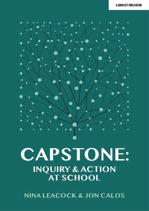 Book cover of Capstone: Inquiry & Action at School