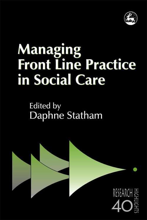 Book cover of Managing Front Line Practice in Social Care (Research Highlights in Social Work)