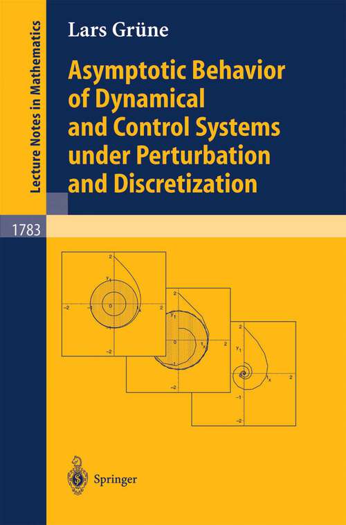 Book cover of Asymptotic Behavior of Dynamical and Control Systems under Pertubation and Discretization (2002) (Lecture Notes in Mathematics #1783)