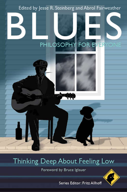Book cover of Blues - Philosophy for Everyone: Thinking Deep About Feeling Low (Philosophy for Everyone #46)