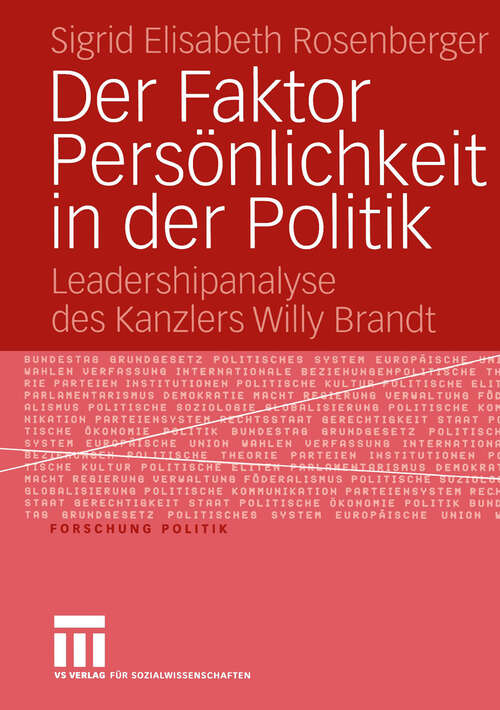 Book cover of Der Faktor Persönlichkeit in der Politik: Leadershipanalyse des Kanzlers Willy Brandt (2005) (Forschung Politik)