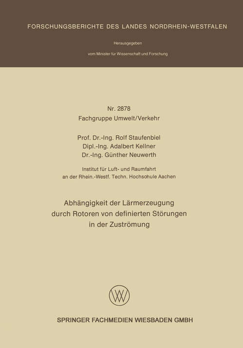 Book cover of Abhängigkeit der Lärmerzeugung durch Rotoren von definierten Störungen in der Zuströmung (pdf) (1. Aufl. 1979) (Forschungsberichte des Landes Nordrhein-Westfalen)