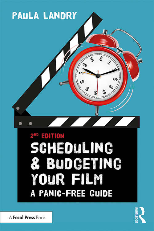 Book cover of Scheduling and Budgeting Your Film: A Panic-Free Guide (2) (American Film Market Presents)