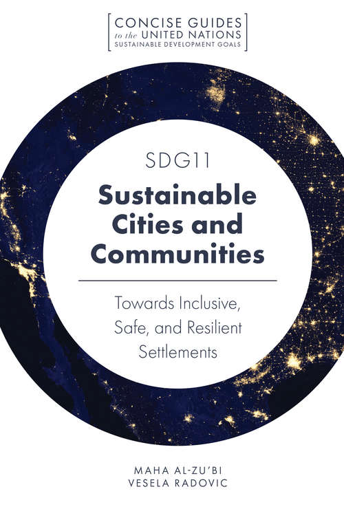 Book cover of SDG11 - Sustainable Cities and Communities: Towards Inclusive, Safe, and Resilient Settlements (Concise Guides to the United Nations Sustainable Development Goals)