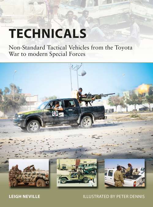 Book cover of Technicals: Non-Standard Tactical Vehicles from the Great Toyota War to modern Special Forces (New Vanguard #257)