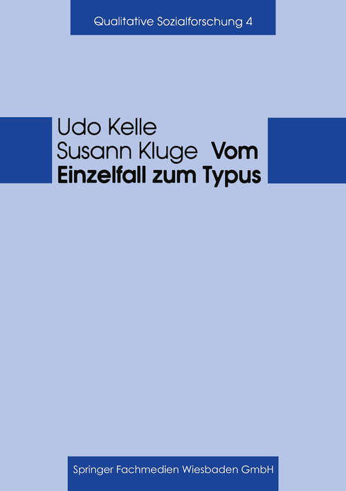 Book cover of Vom Einzelfall zum Typus: Fallvergleich und Fallkontrastierung in der qualitativen Sozialforschung (1999) (Qualitative Sozialforschung #4)