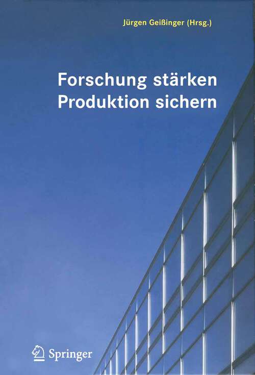 Book cover of Forschung stärken - Produktion sichern: Festschrift zum 60. Geburtstag von Professor Engelbert Westkämper (1. Aufl. 2006)