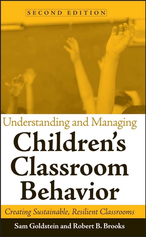 Book cover of Understanding and Managing Children's Classroom Behavior: Creating Sustainable, Resilient Classrooms (2) (Wiley Series on Personality Processes #207)