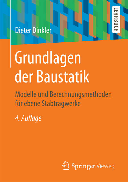 Book cover of Grundlagen der Baustatik: Modelle und Berechnungsmethoden für ebene Stabtragwerke (4. Aufl. 2016)