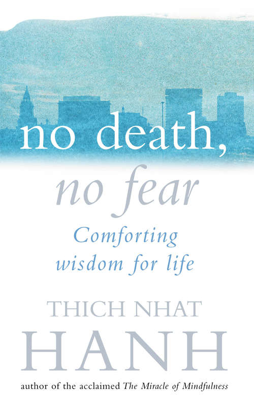 Book cover of No Death, No Fear: Comforting Wisdom For Life