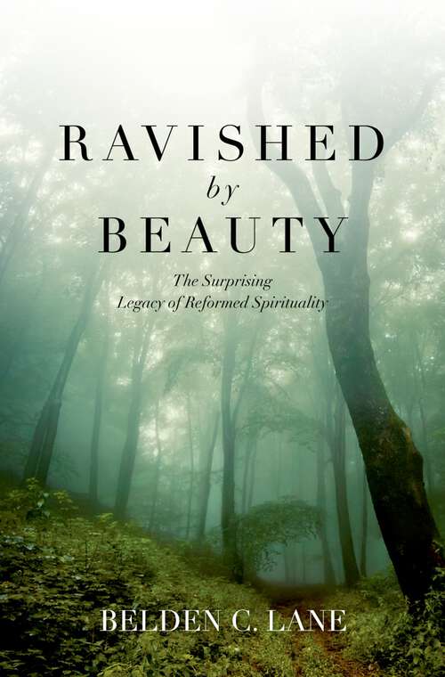 Book cover of Ravished by Beauty: The Surprising Legacy of Reformed Spirituality