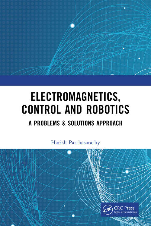 Book cover of Electromagnetics, Control and Robotics: A Problems & Solutions Approach