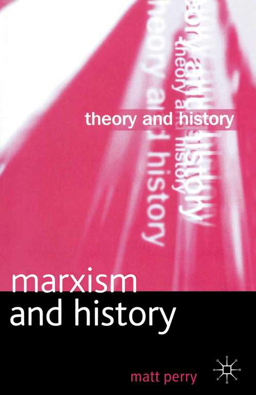 Book cover of Marxism and History (1st ed. 2002) (Theory and History)