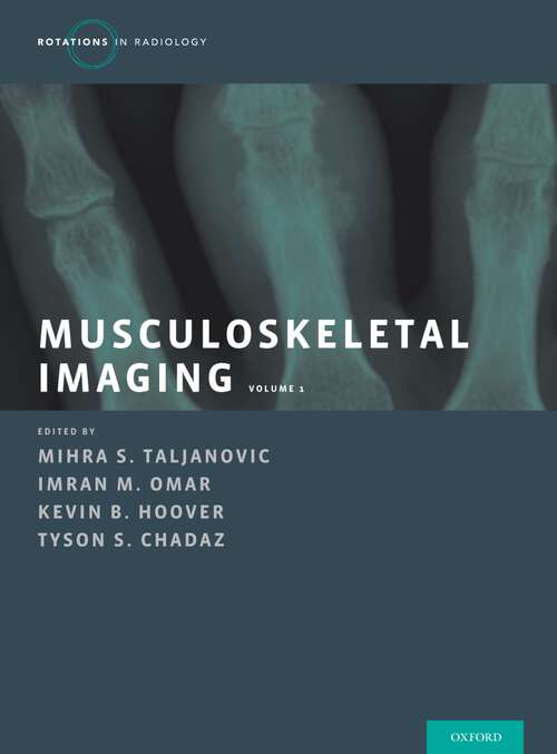 Book cover of Musculoskeletal Imaging Volume 1: Trauma, Arthritis, and Tumor and Tumor-Like Conditions (Rotations in Radiology)