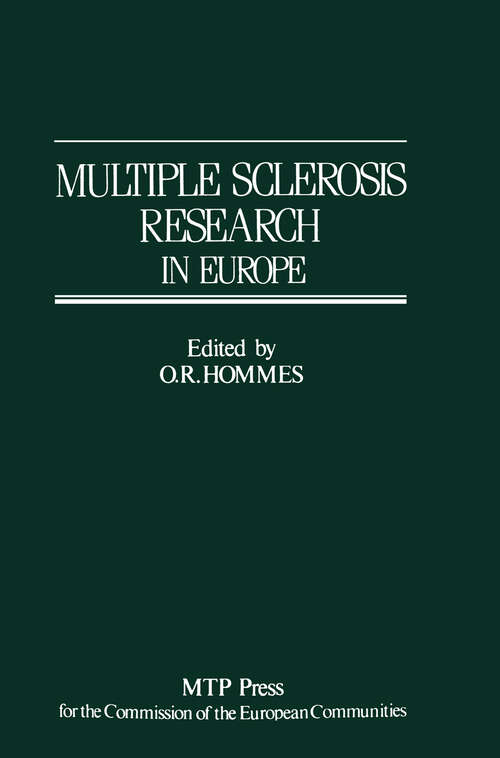 Book cover of Multiple Sclerosis Research in Europe: Report of a Conference on Multiple Sclerosis Research in Europe, January 29th–31st 1985, Nijmegen, The Netherlands. Sponsored by the Commission of the European Communities, as advised by the Committee on Medical Public Health Research (1986)