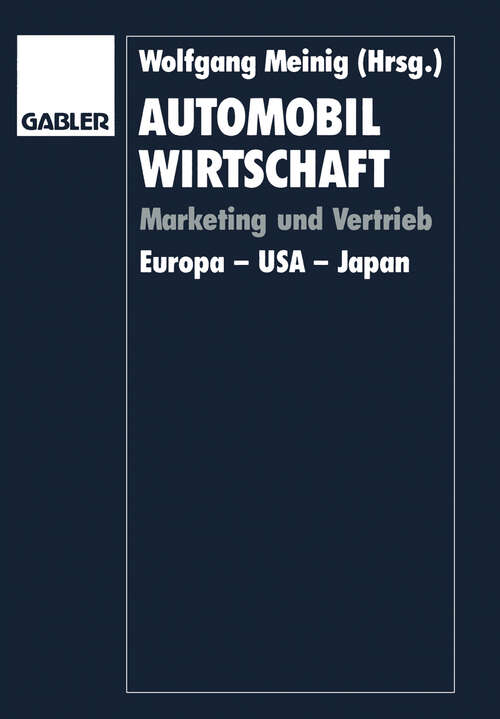 Book cover of Automobilwirtschaft: Marketing und Vertrieb. Europa — USA — Japan (1993)