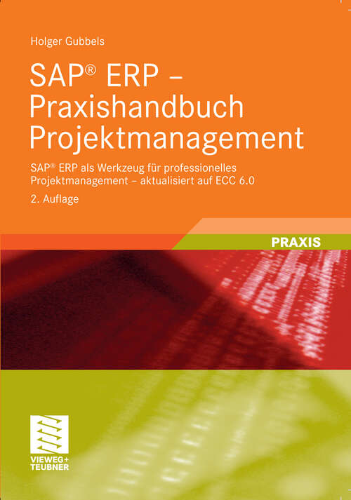 Book cover of SAP® ERP - Praxishandbuch Projektmanagement: SAP® ERP als Werkzeug für professionelles Projektmanagement - aktualisiert auf ECC 6.0 (2. Aufl. 2009)