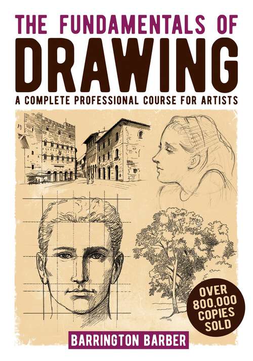 Book cover of The Fundamentals of Drawing: A Complete Professional Course for Artists