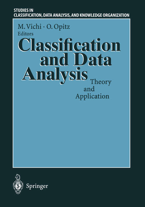 Book cover of Classification and Data Analysis: Theory and Application Proceedings of the Biannual Meeting of the Classification Group of Società Italiana di Statistica (SIS) Pescara, July 3–4, 1997 (1999) (Studies in Classification, Data Analysis, and Knowledge Organization)