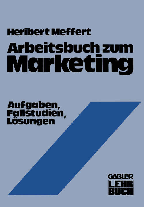 Book cover of Arbeitsbuch zum Marketing: Aufgaben, Fallstudien, Lösungen (1979)