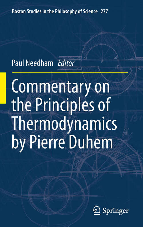 Book cover of Commentary on the Principles of Thermodynamics by Pierre Duhem (2011) (Boston Studies in the Philosophy and History of Science #277)