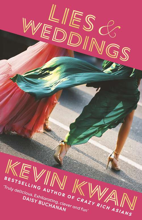 Book cover of Lies and Weddings: The New York Times bestselling romance from the author of Crazy Rich Asians