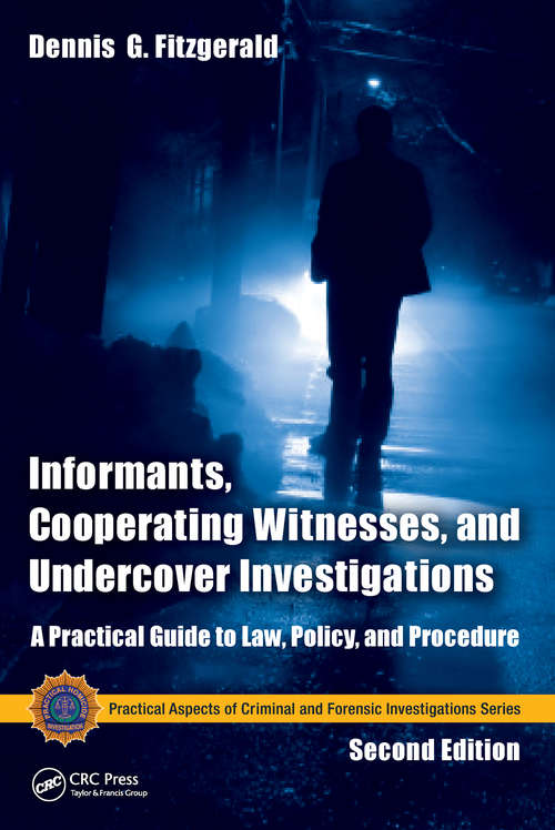 Book cover of Informants, Cooperating Witnesses, and Undercover Investigations: A Practical Guide to Law, Policy, and Procedure, Second Edition (2)