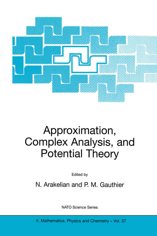 Book cover of Approximation, Complex Analysis, and Potential Theory (2001) (NATO Science Series II: Mathematics, Physics and Chemistry #37)