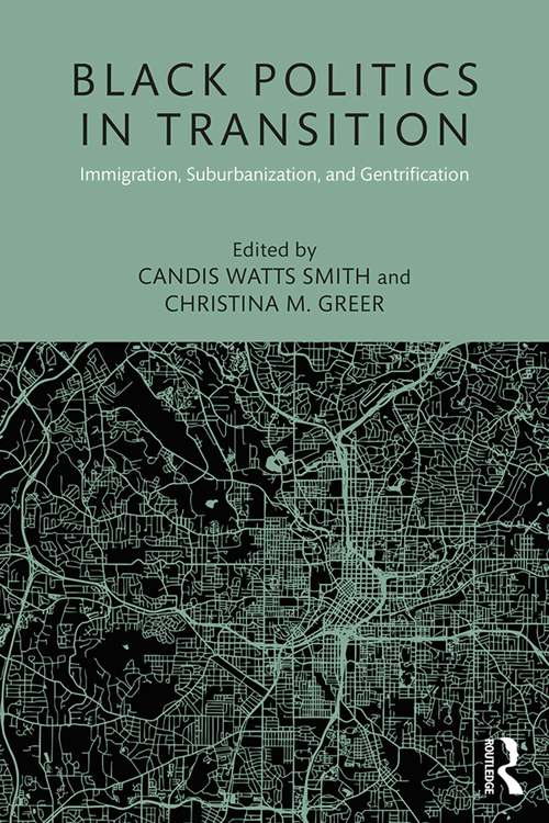 Book cover of Black Politics in Transition: Immigration, Suburbanization, and Gentrification (Race, Ethnicity, and Gender in Politics and Policy)