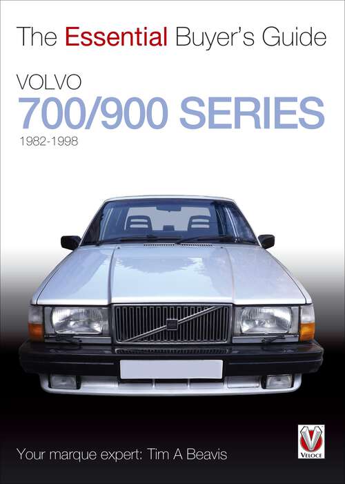 Book cover of Volvo 700/900 Series: The Essential Buyer’s Guide (Essential Buyer's Guide)