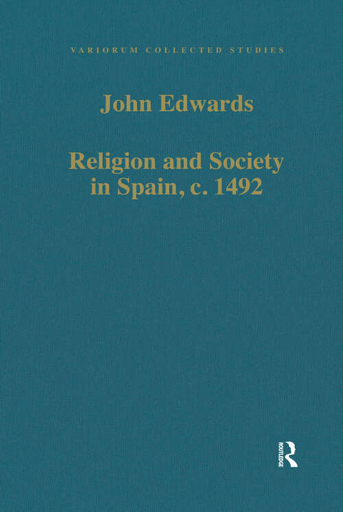 Book cover of Religion and Society in Spain, c. 1492 (Variorum Collected Studies)